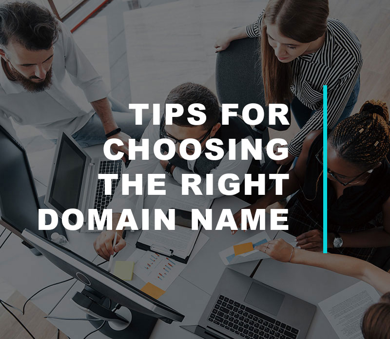 Tips for Choosing the Right Domain Name